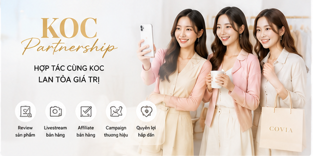 KOC PARTNERSHIP – HỢP TÁC KOC CÙNG COVIA